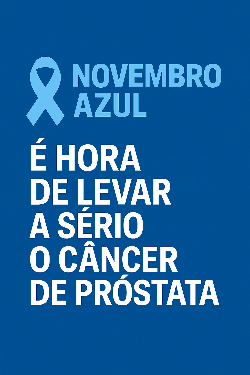 É hora de levar a sério o Câncer de Próstata