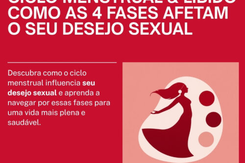 ciclo menstrual e libido as 4 fases do desejo sexual