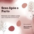 sexo após o parto retomada da vida íntima