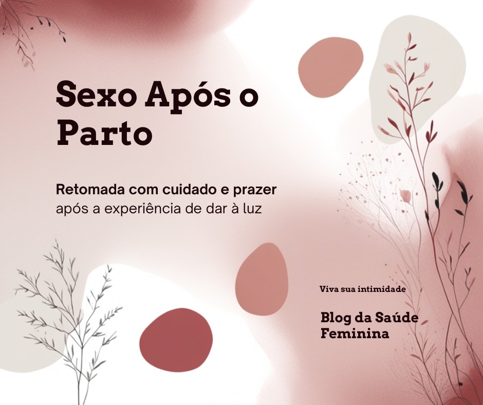 sexo após o parto retomada da vida íntima